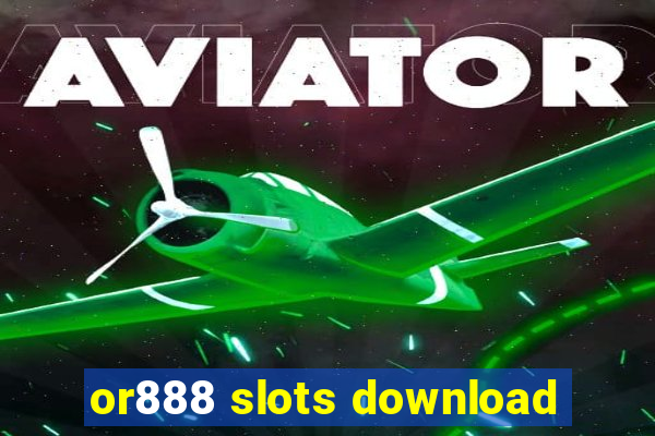 or888 slots download